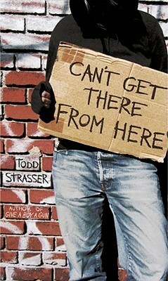 Can't Get There from Here by Todd Strasser