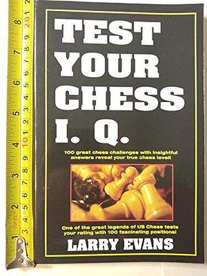 Test Your Chess I. Q. by Larry Evans