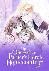 My obsessive fathers heroic homecoming by Nabi