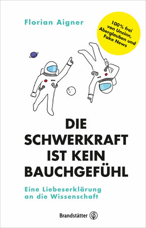 Die Schwerkraft ist kein Bauchgefühl by Florian Aigner