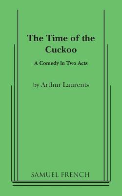 The Time of the Cuckoo by Arthur Laurents