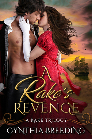 A Rake's Revenge by Cynthia Breeding