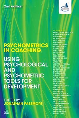 Psychometrics in Coaching: Using Psychological and Psychometric Tools for Development by Association for Coaching