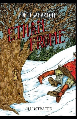 Ethan Frome Illustrated by Edith Wharton