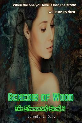 Genesis of Wood by Jennifer L. Kelly