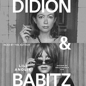 Didion and Babitz by Lili Anolik