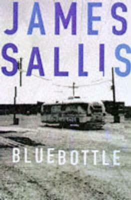 Bluebottle by James Sallis