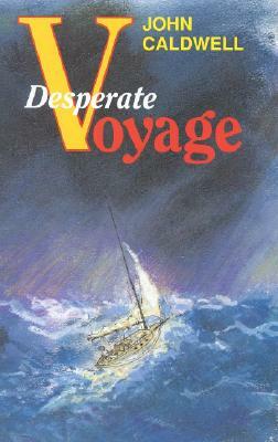 Desperate Voyage by John Caldwell