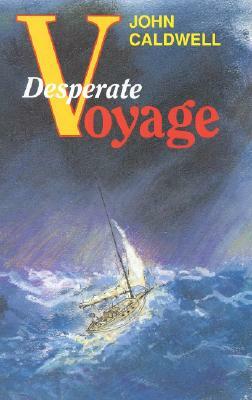 Desperate Voyage by John Caldwell