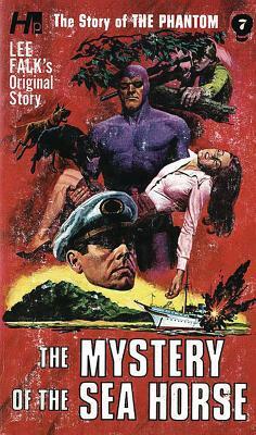 The Phantom: The Complete Avon Novels: Volume #7 the Mystery of the Sea Horse by Lee Falk