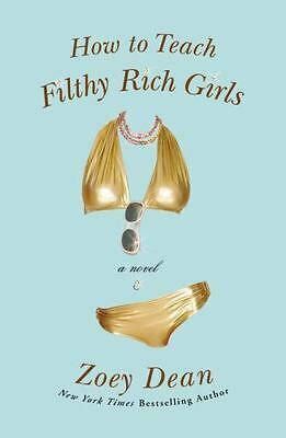 How to Teach Filthy Rich Girls by Zoey Dean