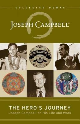 The Hero's Journey: Joseph Campbell on His Life and Work by Joseph Campbell
