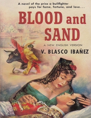 Blood and Sand: (Annotated Edition) by Vicente Blasco Ibáñez