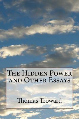 The Hidden Power and Other Essays by Thomas Troward