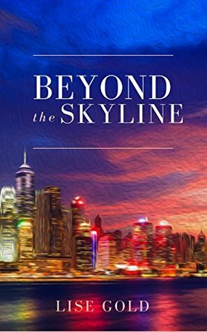 Beyond the Skyline by Lise Gold