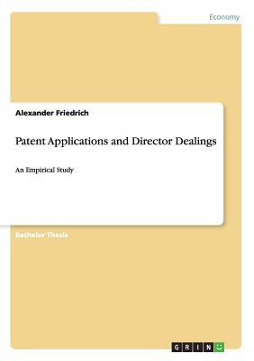 Patent Applications and Director Dealings: An Empirical Study by Alexander Friedrich