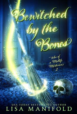 Bewitched by the Bones by Lisa Manifold, Lisa Manifold