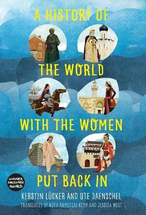 A History of the World with the Women Put Back in by Kerstin Lücker