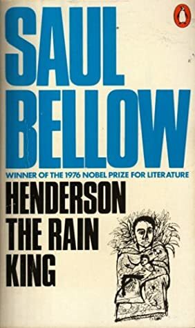 Henderson the Rain King by Saul Bellow