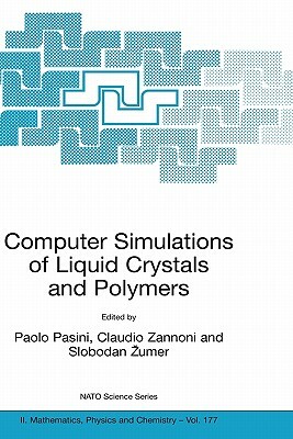 Computer Simulations of Liquid Crystals and Polymers: Proceedings of the NATO Advanced Research Workshop on Computational Methods for Polymers and Liq by 