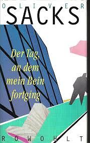 Der Tag, an dem mein Bein fortging by Oliver Sacks