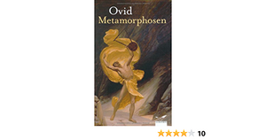 Metamorphosen : das Buch der Mythen und Verwandlungen / Ovid. Nach der ersten deutschen Prosaübers. durch August von Rode neu übers. und hrsg. von Gerhard Fink by Alexander Pope, Ovid, John Dryden