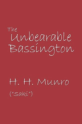 The Unbearable Bassington by H.H. Munro