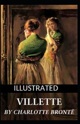 Villette Illustrated by Charlotte Brontë