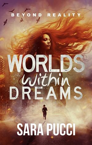 World Within Dreams by Sara Pucci