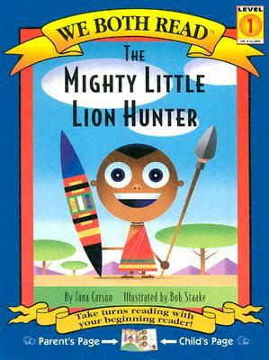 The Mighty Little Lion Hunter by Jana Carson