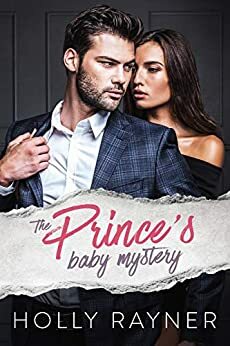 The Prince's Baby Mystery by Holly Rayner