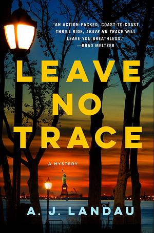 Leave No Trace: A National Parks Thriller by A. J. Landau, Jon Land, Jeff Ayers