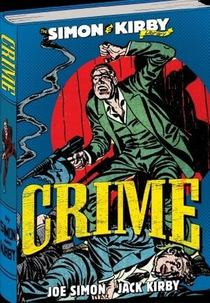 The Simon and Kirby Library: Crime by Joe Simon, Jack Kirby