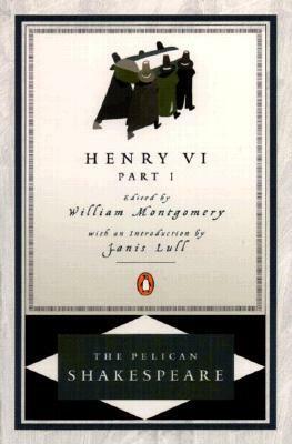 Henry VI, Part 1 by Stephen Orgel, A.R. Braunmuller, William Shakespeare