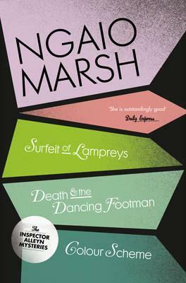 Surfeit of Lampreys; Death and the Dancing Footman; The Colour Scheme (The Ngaio Marsh Collection) by Ngaio Marsh
