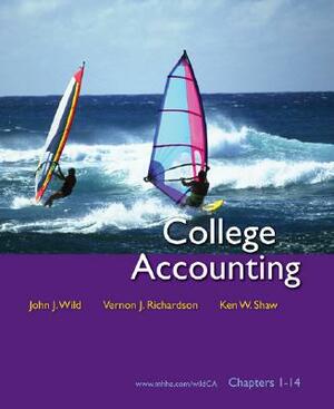 College Accounting: Chapters 1-14 [With Circuit City Stores, Inc. Annual Report 2006] by Vernon J. Richardson, John J. Wild, Ken W. Shaw