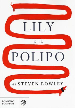 Lily e il polipo by Steven Rowley, Alberto Cristofori