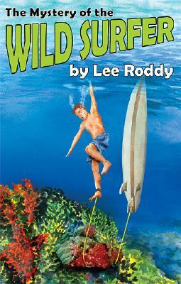 The Mystery of the Wild Surfer by Lee Roddy