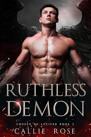 Ruthless Demon  by Callie Rose