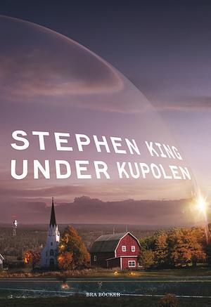 Under Kupolen by Stephen King