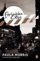 Forbidden Cities by Paula Morris