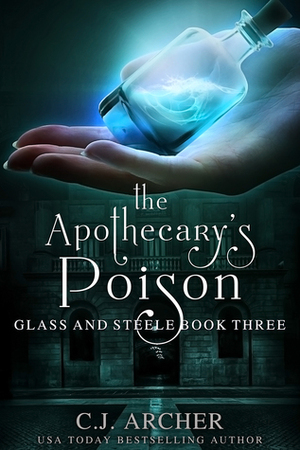 The Apothecary's Poison by C.J. Archer