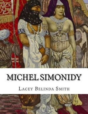 Michel Simonidy by Lacey Belinda Smith