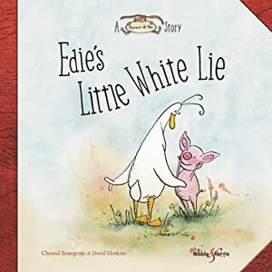 Edie's Little White Lie: A Horace & Nim Story by David Hoskins, Chantal Bourgonje