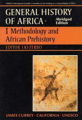 General History of Africa Volume 1 (Pbk Abridged): Methodology and African Prehistory by Joseph Ki-Zerbo