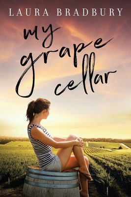 My Grape Cellar by Laura Bradbury