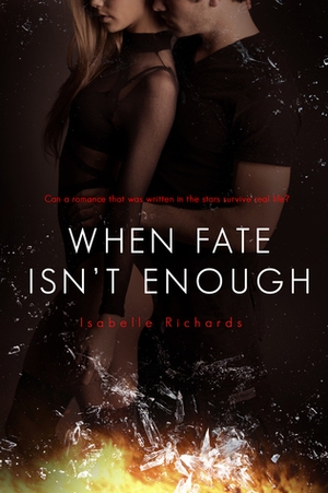 When Fate Isn't Enough by Isabelle Richards