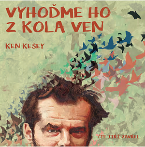 Vyhoďme ho z kola ven by Ken Kesey