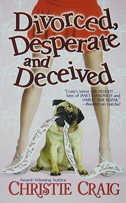 Divorced, Desperate and Deceived by Christie Craig