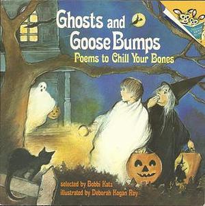 Ghosts and GooseBumps: Poems to Chill Your Bones by Bobbi Katz, Bobbi Katz